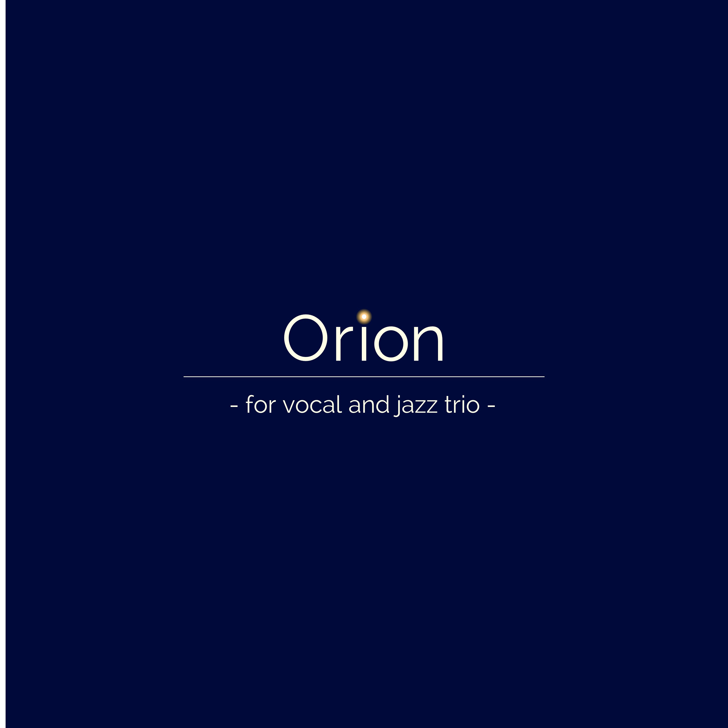 Orion for vocal and jazz trio